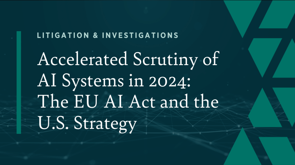 Accelerated Scrutiny of AI Systems in 2024: The EU AI Act and the U.S. Strategy